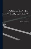 Poems / Edited by Joan Grundy. --