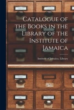 Catalogue of the Books in the Library of the Institute of Jamaica