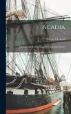 Acadia: Missing Links of a Lost Chapter in American History; 2