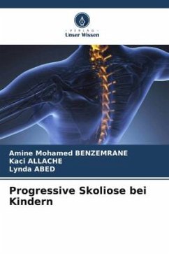 Progressive Skoliose bei Kindern - BENZEMRANE, Amine Mohamed;Allache, Kaci;Abed, Lynda