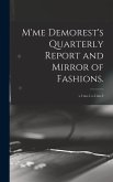 M'me Demorest's Quarterly Report and Mirror of Fashions.; v.1