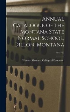 Annual Catalogue of the Montana State Normal School, Dillon, Montana; 1921/22