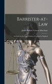 Barrister-at-law: an Essay on the Legal Position of Counsel in England