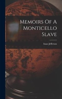 Memoirs Of A Monticello Slave - Jefferson, Isaac