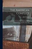 The American Conflict [microform]: an Address Spoken Before the New England Society of Montreal and a Public Audience in Nordheimer's Hall, Montreal,