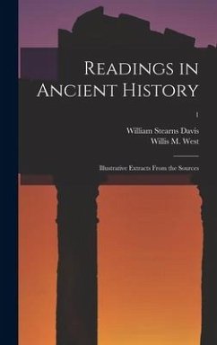 Readings in Ancient History: Illustrative Extracts From the Sources; 1 - Davis, William Stearns