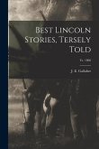 Best Lincoln Stories, Tersely Told; yr. 1898