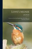 Love's Meinie: Lectures on Greek and English Birds, Given Before the University of Oxford