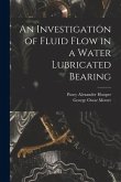 An Investigation of Fluid Flow in a Water Lubricated Bearing