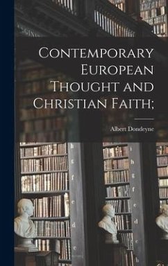 Contemporary European Thought and Christian Faith; - Dondeyne, Albert