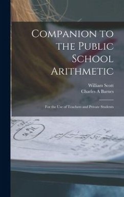 Companion to the Public School Arithmetic [microform] - Scott, William; Barnes, Charles A