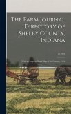 The Farm Journal Directory of Shelby County, Indiana