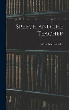 Speech and the Teacher - Fessenden, Seth Arthur