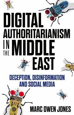 Digital Authoritarianism in the Middle East - Jones, Marc Owen