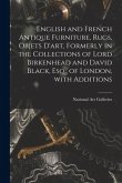 English and French Antique Furniture, Rugs, Objets D'art, Formerly in the Collections of Lord Birkenhead and David Black, Esq., of London, With Additi