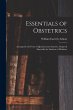 Essentials of Obstetrics; Arranged in... - Bild 1