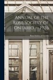 Annual of the Rose Society of Ontario. -- 1926