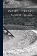 Papers, Literary, Scientific, & C.; v.2 - Bild 1
