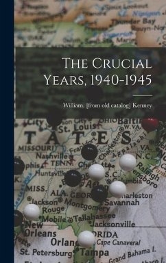 The Crucial Years, 1940-1945 - Kenney, William