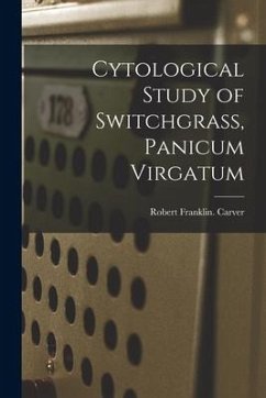 Cytological Study of Switchgrass, Panicum Virgatum - Carver, Robert Franklin