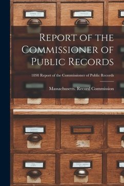 Report of the Commissioner of Public Records; 1898 Report of the Commissioner of Public Records