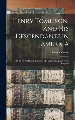 Henry Tomlison, and His Descendants in America - Orcutt, Samuel