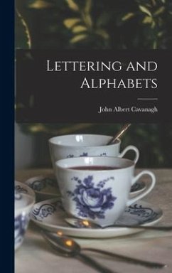 Lettering and Alphabets - Cavanagh, John Albert