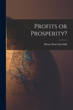 Profits or Prosperity? - Fairchild, Henry Pratt