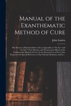 Manual of the Exanthematic Method of Cure: Also Known as Baunscheidtism With an Appendix on 
