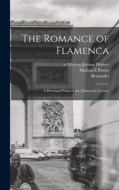 The Romance of Flamenca; a Provençal Poem of the Thirteenth Century - Porter, Marion E.
