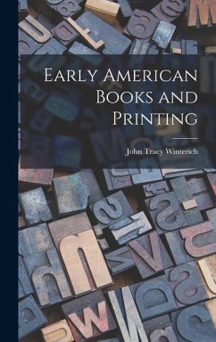 Early American Books and Printing - Winterich, John Tracy