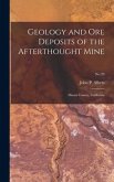 Geology and Ore Deposits of the Afterthought Mine: Shasta County, California; No.29