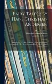 Fairy Tales / by Hans Christian Andersen; Illustrated by 12 Large Designs in Colour After Original Drawings by E.V.B.; Newly Translated by H.L.D. Ward