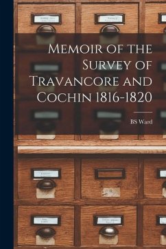 Memoir of the Survey of Travancore and Cochin 1816-1820 - Ward, Bs