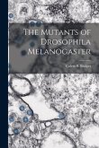 The Mutants of Drosophila Melanogaster