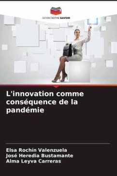 L'innovation comme conséquence de la pandémie - Rochín Valenzuela, Elsa;Heredia Bustamante, José;Leyva Carreras, Alma