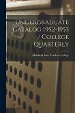Undergraduate Catalog 1952-1953 / College Quarterly