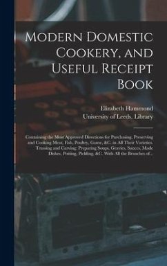 Modern Domestic Cookery, and Useful Receipt Book - Hammond, Elizabeth