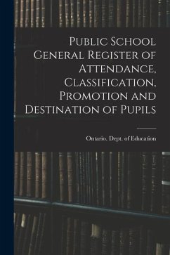 Public School General Register of Attendance, Classification, Promotion and Destination of Pupils