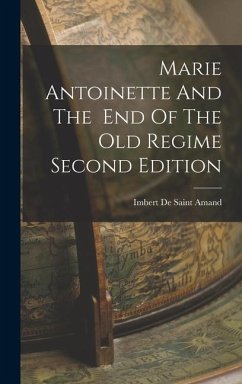 Marie Antoinette And The End Of The Old Regime Second Edition