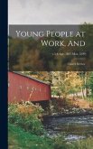 Young People at Work, and: Church Review; v.5-6 Apr. 1897-Mar. 1899