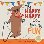 The Happy Happy Cow Is Having Fun