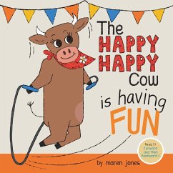 The Happy Happy Cow Is Having Fun - Jones, Maren