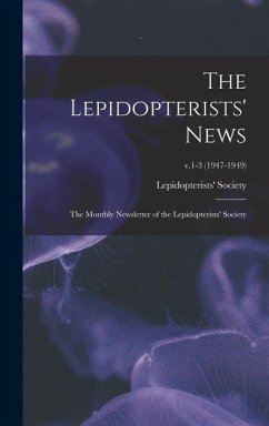 The Lepidopterists' News: the Monthly Newsletter of the Lepidopterists' Society; v.1-3 (1947-1949)