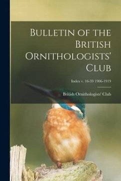 Bulletin of the British Ornithologists' Club; Index v. 16-39 1906-1919