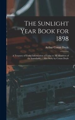 The Sunlight Year Book for 1898: a Treasury of Useful Information of Value to All Members of the Household...: Also Story by Conan Doyle - Doyle, Arthur Conan