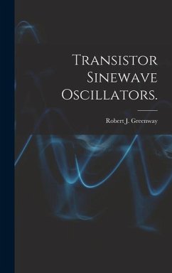 Transistor Sinewave Oscillators. - Greenway, Robert J.