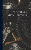 Progress In Metal Physics I