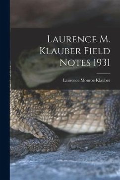 Laurence M. Klauber Field Notes 1931 - Klauber, Laurence Monroe