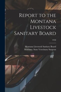 Report to the Montana Livestock Sanitary Board; 1958